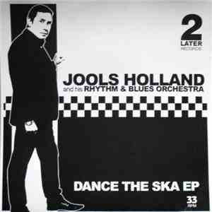 Jools Holland And His Rhythm & Blues Orchestra - Dance The Ska EP mp3 album