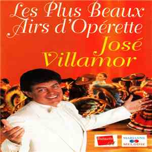 José Villamor - Les Plus Beaux Airs D'Opérette mp3 album