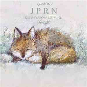 JPRN = ジャポルノ - Keep You Off My Mind​.​ Tonight mp3 album