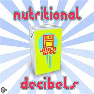Juicy Bits - Nutritional Decibels mp3 album