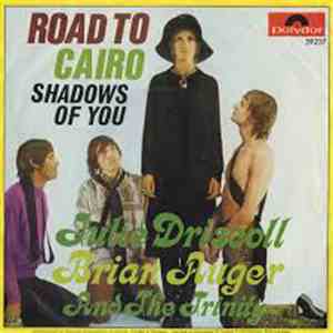 Julie Driscoll, Brian Auger & The Trinity - Road To Cairo / Shadows Of You mp3 album