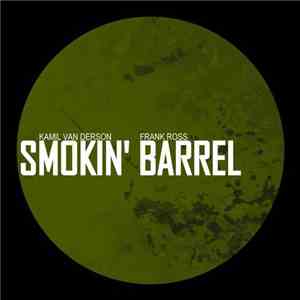 Kamil Van Derson, Frank Ross  - Smokin' Barrel mp3 album