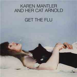 Karen Mantler - Karen Mantler And Her Cat Arnold Get The Flu mp3 album