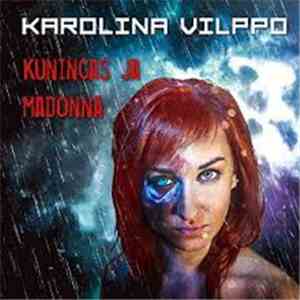 Karolina Vilppo - Kuningas Ja Madonna mp3 album