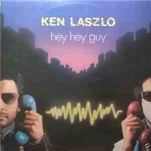 Ken Laszlo - Hey Hey Guy mp3 album