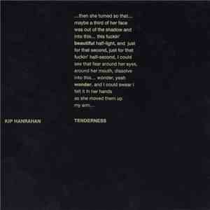 Kip Hanrahan - Tenderness mp3 album