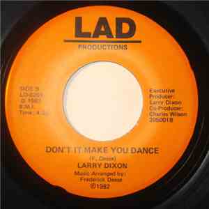 Larry Dixon - The Only One / Don't It Make You Dance mp3 album