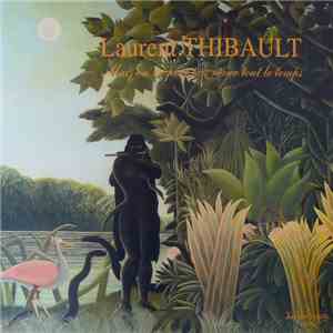 Laurent Thibault - Mais On Ne Peut Pas Rêver Tout Le Temps mp3 album