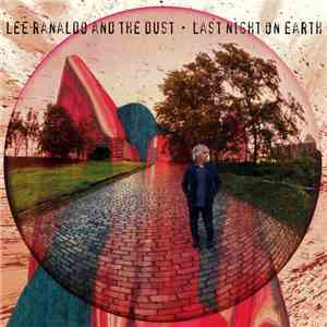 Lee Ranaldo And The Dust - Last Night On Earth mp3 album