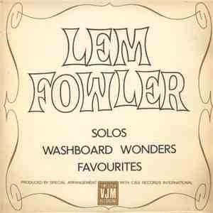 Lem Fowler - Solos, Washboard Wonders, Favourites mp3 album