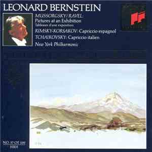 Leonard Bernstein, Moussorgsky, Rimsky-Korsakov, Tchaikovsky, New York Philharmonic - Pictures At An Exhibition - Capriccio Espagnol - Capriccio Italien mp3 album