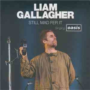 Liam Gallagher - Still Mad Fer It – Singing Oasis mp3 album