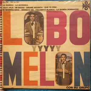 Lobo Y Melon - Lobo y Melon con su grupo mp3 album