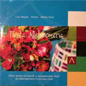 Los Reyes / Arrow  / Denis Azor - Fiësta Alstroemeria mp3 album