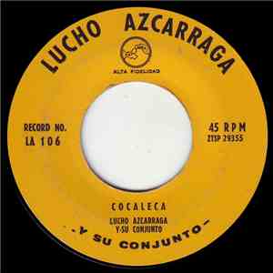 Lucho Azcarraga Y Su Conjunto - La Cocaleca / La Tintorera mp3 album