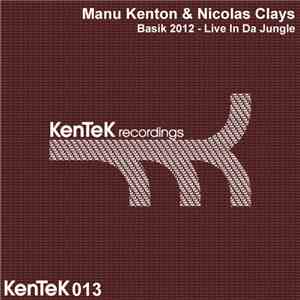 Manu Kenton & Nicolas Clays - Basik 2012 / Live In Da Jungle mp3 album