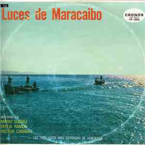 Mario Suárez, Ofelia Ramón, Hector Cabrera - Luces De Maracaibo mp3 album