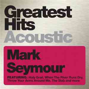 Mark Seymour - Greatest Hits Acoustic mp3 album