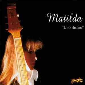 Matilda  - Little Shadow mp3 album