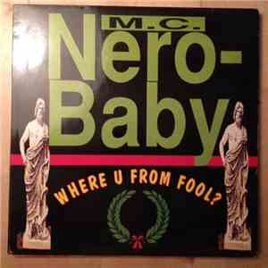 M.C. Nero Baby - Where U From Fool? mp3 album