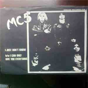 MC5 - I Just Don't Know / I Can Only Give You Everything mp3 album