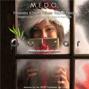 M.E.D.O. - Heaven Is Here When You're Near mp3 album