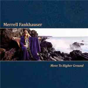 Merrell Fankhauser - Move To Higher Ground mp3 album