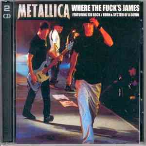 Metallica - Where The Fuck's James mp3 album