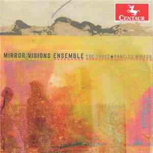 Mirror Visions Ensemble - The Three-Paneled Mirror mp3 album