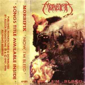 Morbifik - Now I'm Bleed mp3 album