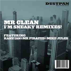 Mr. Clean  - I'm Sneaky Remixes mp3 album