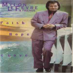 Mylon LeFevre - Faith, Hope & Love mp3 album