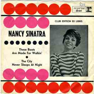 Nancy Sinatra - These Boots Are Made For Walkin' / The City Never Sleeps At Night mp3 album