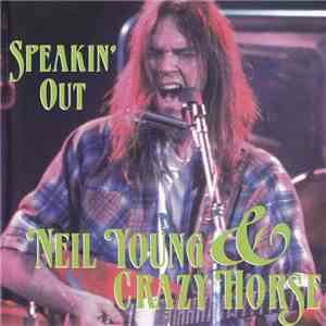 Neil Young & Crazy Horse - Speakin' Out mp3 album