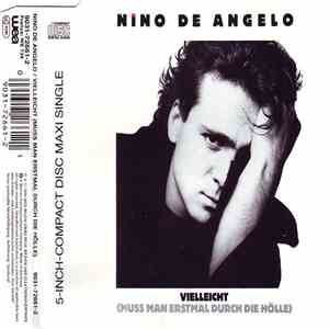 Nino de Angelo - Vielleicht (Muss Man Erstmal Durch Die Hölle) mp3 album