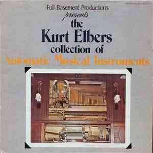 No Artist - Full Basement Productions Presents: The Kurt Elbers Collection Of Automatic Musical Instruments mp3 album