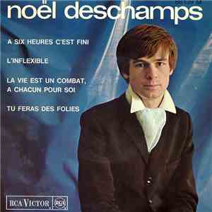 Noël Deschamps - A Six Heures C'Est Fini mp3 album