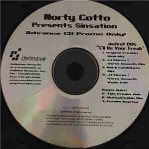Norty Cotto Presents Sinsation - I'll Be Your Freak mp3 album