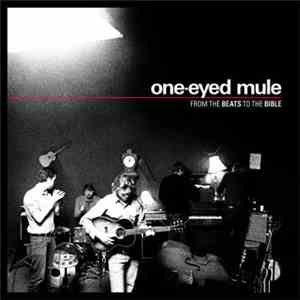 One-Eyed Mule - From The Beats To The Bible mp3 album