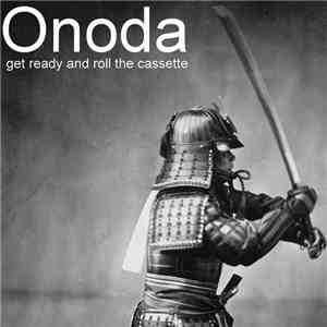 Onoda - Get Ready And Roll The Cassette mp3 album