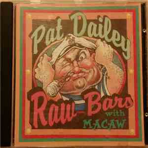 Pat Dailey, Macaw  - Raw Bars mp3 album