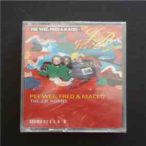 Pee Wee Ellis, Fred Wesley & Maceo Parker - The J.B. Horns mp3 album