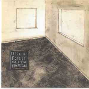 Peggy Sue - Fossils And Other Phantoms mp3 album