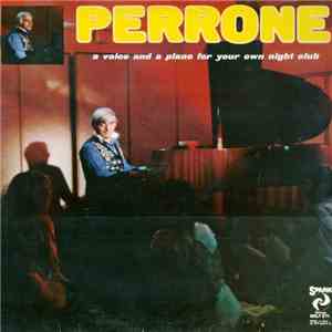 Perrone - A Voice And A Piano For Your Own Night Club mp3 album