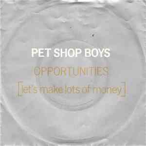 Pet Shop Boys - Opportunities (Let's Make Lots Of Money) mp3 album