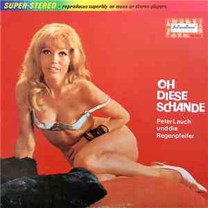 Peter Lauch Und Die Regenpfeifer - Oh Diese Schande mp3 album