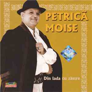 Petrică Moise - Din Lada Cu Zăstre mp3 album