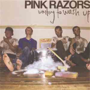 Pink Razors - Waiting To Wash Up mp3 album