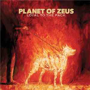 Planet Of Zeus - Loyal To The Pack mp3 album