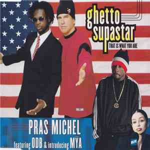 Pras Michel Featuring ODB & Introducing Mȳa - Ghetto Supastar (That Is What You Are) mp3 album